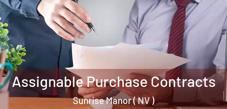  Assignable Purchase Contracts Sunrise Manor ( NV )