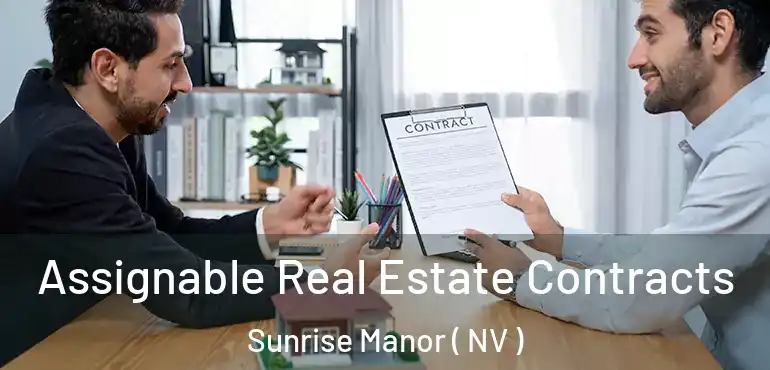  Assignable Real Estate Contracts Sunrise Manor ( NV )