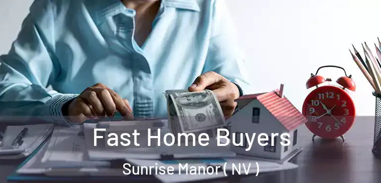  Fast Home Buyers Sunrise Manor ( NV )
