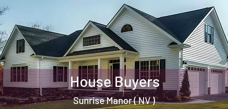  House Buyers Sunrise Manor ( NV )