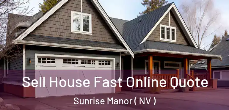  Sell House Fast Online Quote Sunrise Manor ( NV )