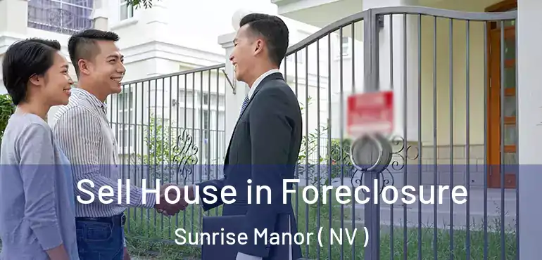  Sell House in Foreclosure Sunrise Manor ( NV )
