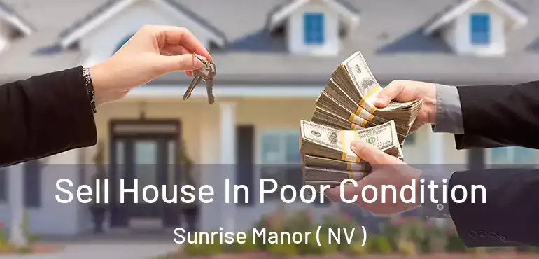  Sell House In Poor Condition Sunrise Manor ( NV )